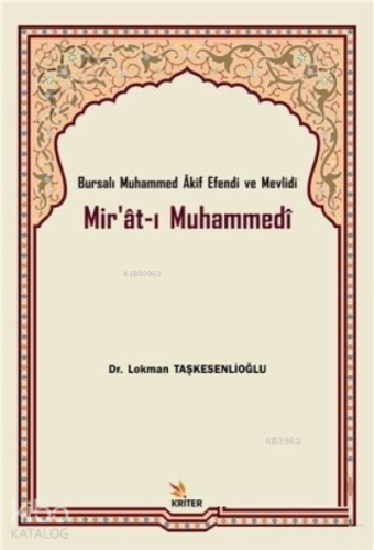 Mir'at-ı Muhammedi; Bursalı Muhammed Akif Efendi ve Mevlidi