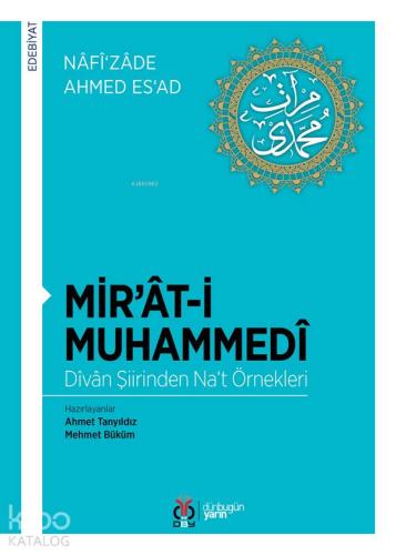 Mir'ât-i Muhammedî / Dîvân Şiirinden Na‘t Örnekleri | Nâfîzâde Ahmed E