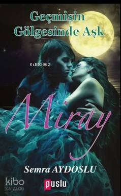 Miray; Geçmişin Gölgesinde Aşk