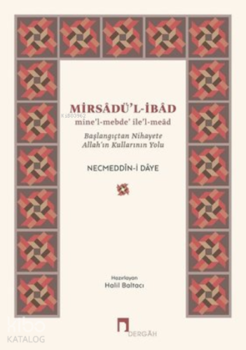Mirsadü'l-İbad Başlangıçtan Nihayete Allah’ın Kullarının Yolu