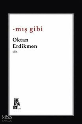Mış Gibi | Oktan Erdikmen | Edebiyatist