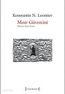Mısır Güvercini | Konstantin Nikolayeviç Leontyev | Kırmızı Yayınları