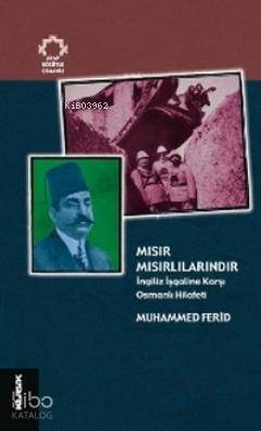 Mısır Mısırlılarındır; İngiliz İşgaline Karşı Osmanlı Hilâfeti