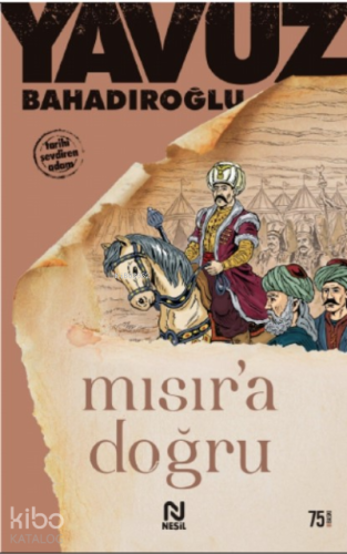 Mısır'a Doğru | Yavuz Bahadıroğlu | Nesil Yayınları