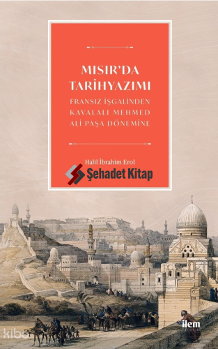 Mısır'da Tarih Yazımı - Fransız İşgalinden Kavalalı Mehmed Ali Paşa Dönemine