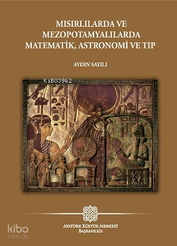 Mısırlılarda ve Mezopotamyalılarda Matematik, Astronomi ve Tıp | Aydın