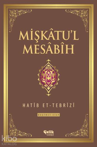 Mişkatu'l Mesabih 5. Cilt