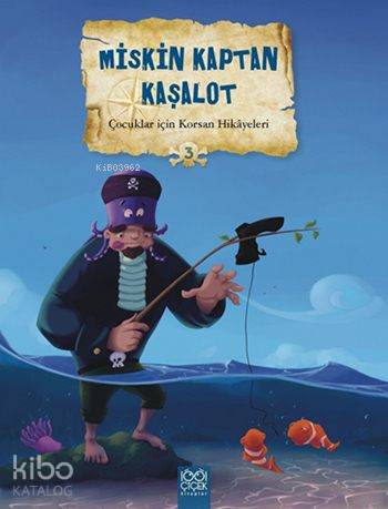 Miskin Kaptan Kaşalot; Çocuklar için Korsan Hikâyeleri 3