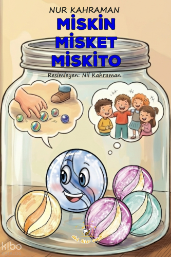 Miskin Misket Miskito | Nur Kahraman | Akıl Fikir Yayınları