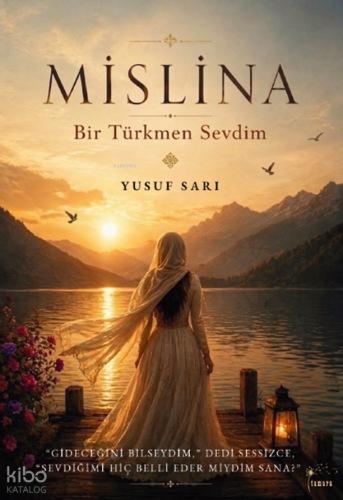 Mislina;Bir Türkmen Sevdim | Yusuf Sarı | Tamara Yayıncılık