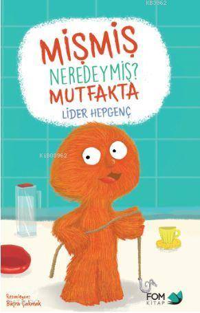 Mişmiş Neredeymiş Evde