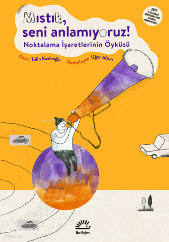 Mıstık Seni Anlamıyoruz!; Noktalama İşaretlerinin Öyküsü