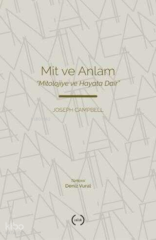 Mit ve Anlam;Mitolojiye ve Hayata Dair
