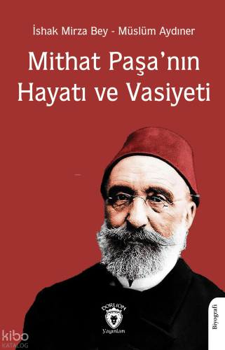Mithat Paşa’nın Hayatı ve Vasiyeti