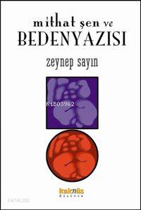 Mithat Şen ve Beden Yazısı (Renkli)