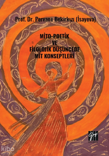 Mito-Poetik Ve Filolojik Düşüncede Mit Konseptleri