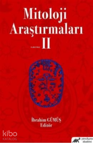 Mitoloji Araştırmaları 2 | İbrahim Gümüş | Paradigma Akademi Yayınlar