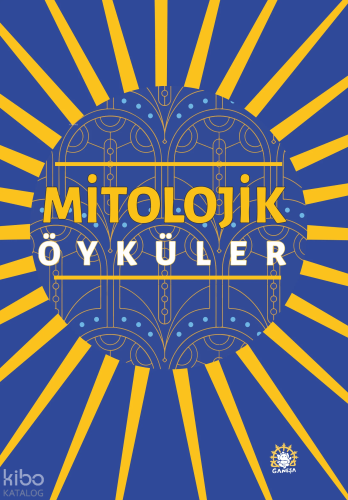 Mitolojik Öyküler | Kolektif | Ganeşa Yayınevi