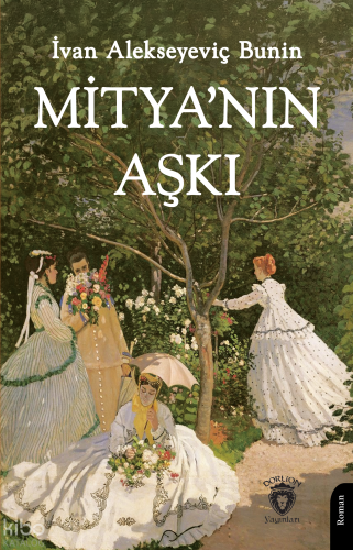 Mitya’nın Aşkı | İvan Alekseyeviç Bunin | Dorlion Yayınevi