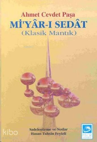 Mi'yar-ı Sedat Klasik Mantık | Ahmet Cevdet Paşa | Fecr Yayınları