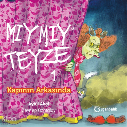 Mıymıy Teyze - 1 Kapının Arkasında | Aytül Akal | Uçanbalık Yayıncılık