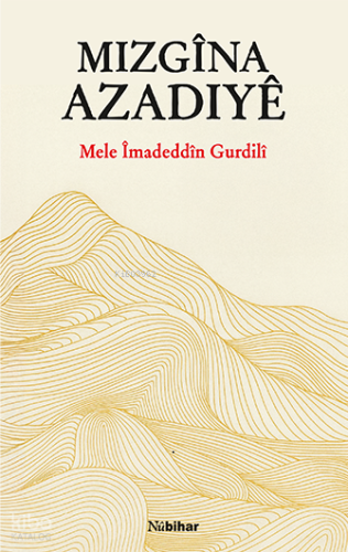 Mizgîna Azadiyê | Mele Îmadeddîn Gurdilî | Nubihar Yayınları