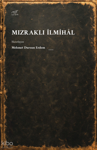 Mızraklı İlmihâl | Kolektif | Uzam Yayınları