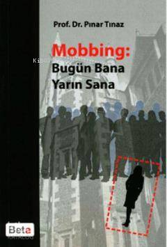 Mobbing: Bugün Bana Yarın Sana