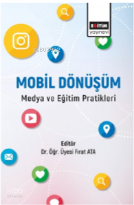 Mobil Dönüşüm Medya ve Eğitim Pratikleri