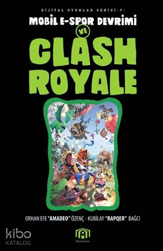 Mobil E-Spor Devrimi Ve Clash Royale | Orhan Efe Özenç | Benim Kitap