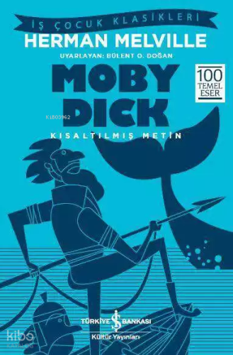 Moby Dick; Kısaltılmış Metin | Herman Melville | Türkiye İş Bankası Kü