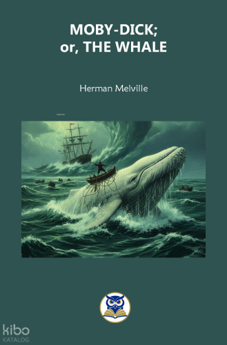 Moby- Dick: or The Whale | Herman Melville | Norm Yayıncılık