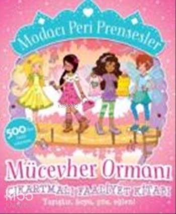 Modacı Peri Prensesler; Mücevher Ormanı Çıkartmalı Faaliyet Kitabı