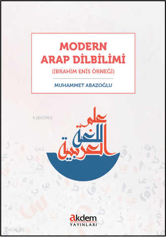 Modern Arap Dilbilimi;(İbrahim Enîs Örneği)