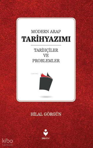 Modern Arap Tarihyazımı  Tarihçiler Ve Problemler