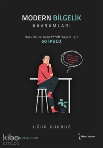 Modern Bilgelik Kavramları Huzurlu ve Kaliteli Bir Yaşam İçin 50 İpucu