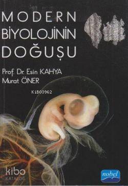 Modern Biyolojinin Doğuşu | Esin Kahya | Nobel Akademik Yayıncılık