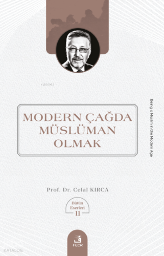 Modern Çağda Müslüman Olmak | Celal Kırca | Fecr Yayınları