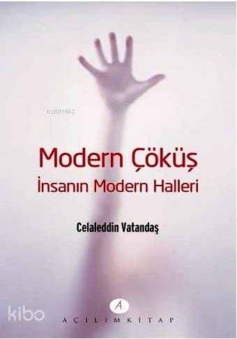 Modern Çöküş - İnsanın Modern Halleri