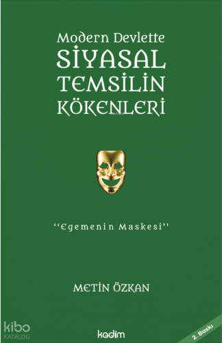 Modern Devlette Siyasal Temsilin Kökenleri; Egemenin Maskesi