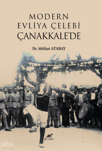 Modern Evliya Çelebi Çanakkale’de