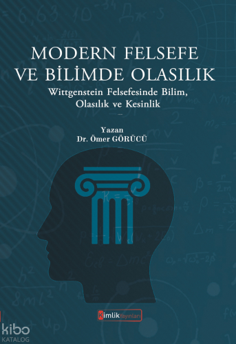Modern Felsefe ve Bilimde Olasılık; Wittgenstein Felsefesinde Bilim, Olasılık ve Kesinlik