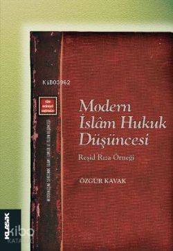 Modern İslam Hukuk Düşüncesi; Reşid Rıza Örneği