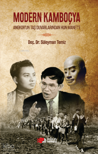 Modern Kamboçya;Angkor'un Taş Duvarlarından Hun Manet'e