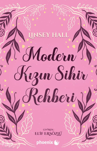 Modern Kızın Sihir Rehberi | Linsey Hall | Phoenix Yayınevi