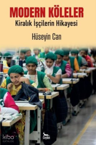 Modern Köleler ; Kiralık İşçilerin Hikayesi