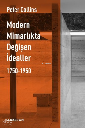 Modern Mimarlıkta Değişen İdealler;1750-1950