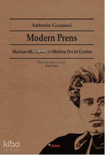 Modern Prens; Machiavelli, Siyaset ve Modern Devlet Üzerine