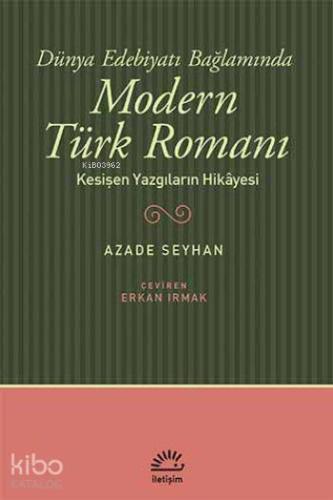 Modern Türk Romanı; Kesişen Yazgıların Hikayesi