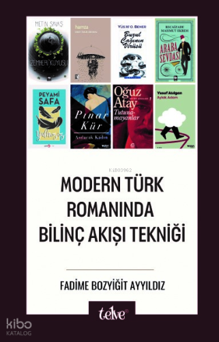 Modern Türk Romanında Bilinç Akışı Tekniği | Fadime Bozyiğit Ayyıldız 